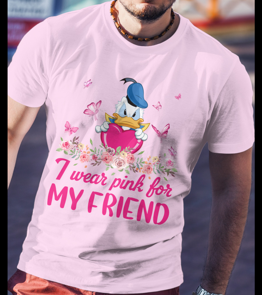 I Wear Pink For My Friend Donald Duck Tulips Butterflies T-Shirt
