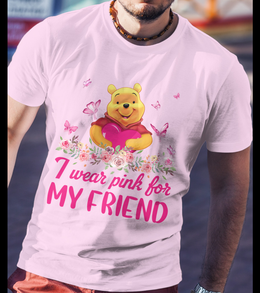 I Wear Pink For My Friend Pooh T-Shirt