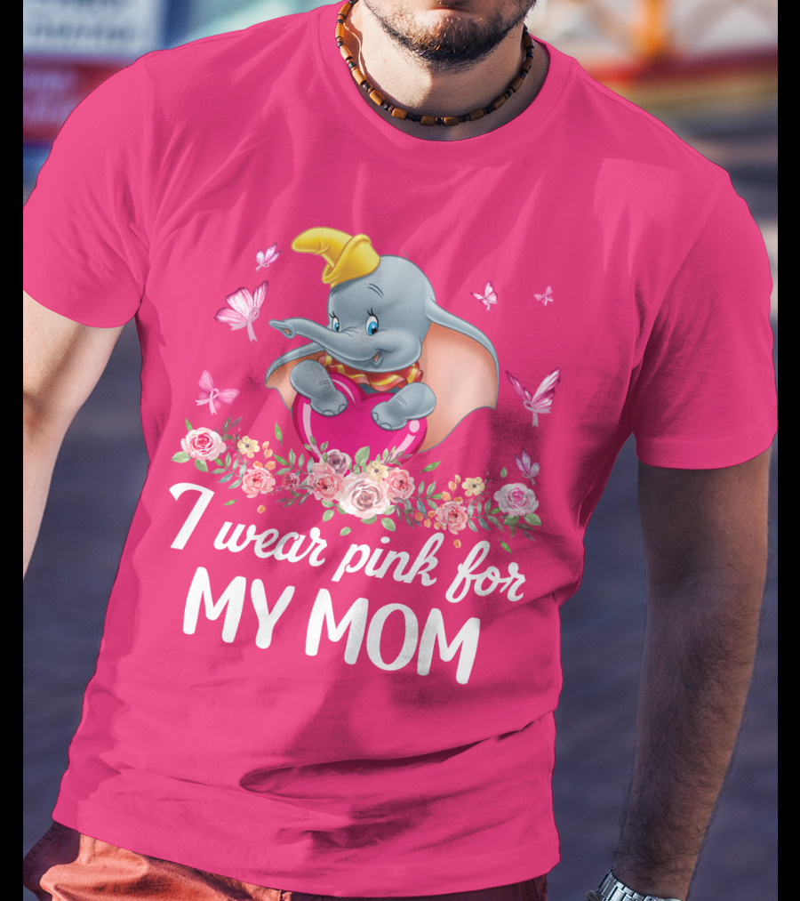 Dumbo I Wear Pink For My Mom Butterflies And Flowers T-Shirt