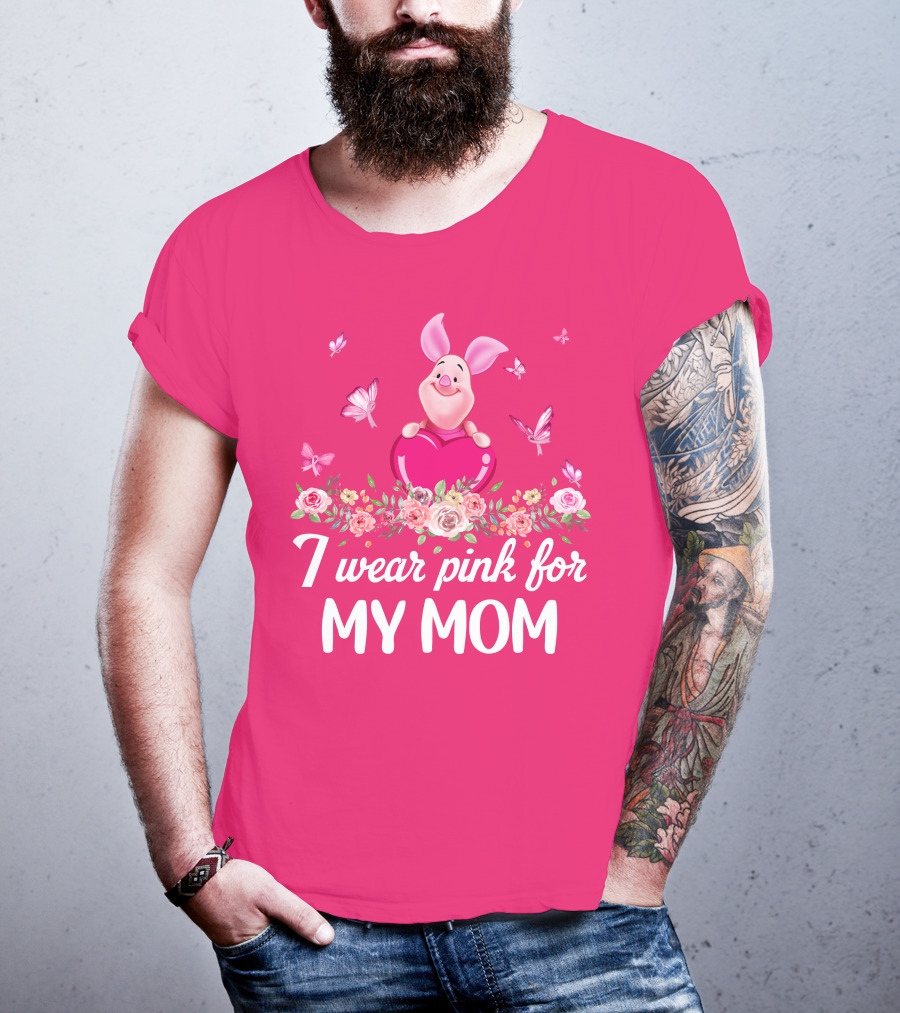 I Wear Pink For My Mom Piglet Butterfly Flowers T-Shirt