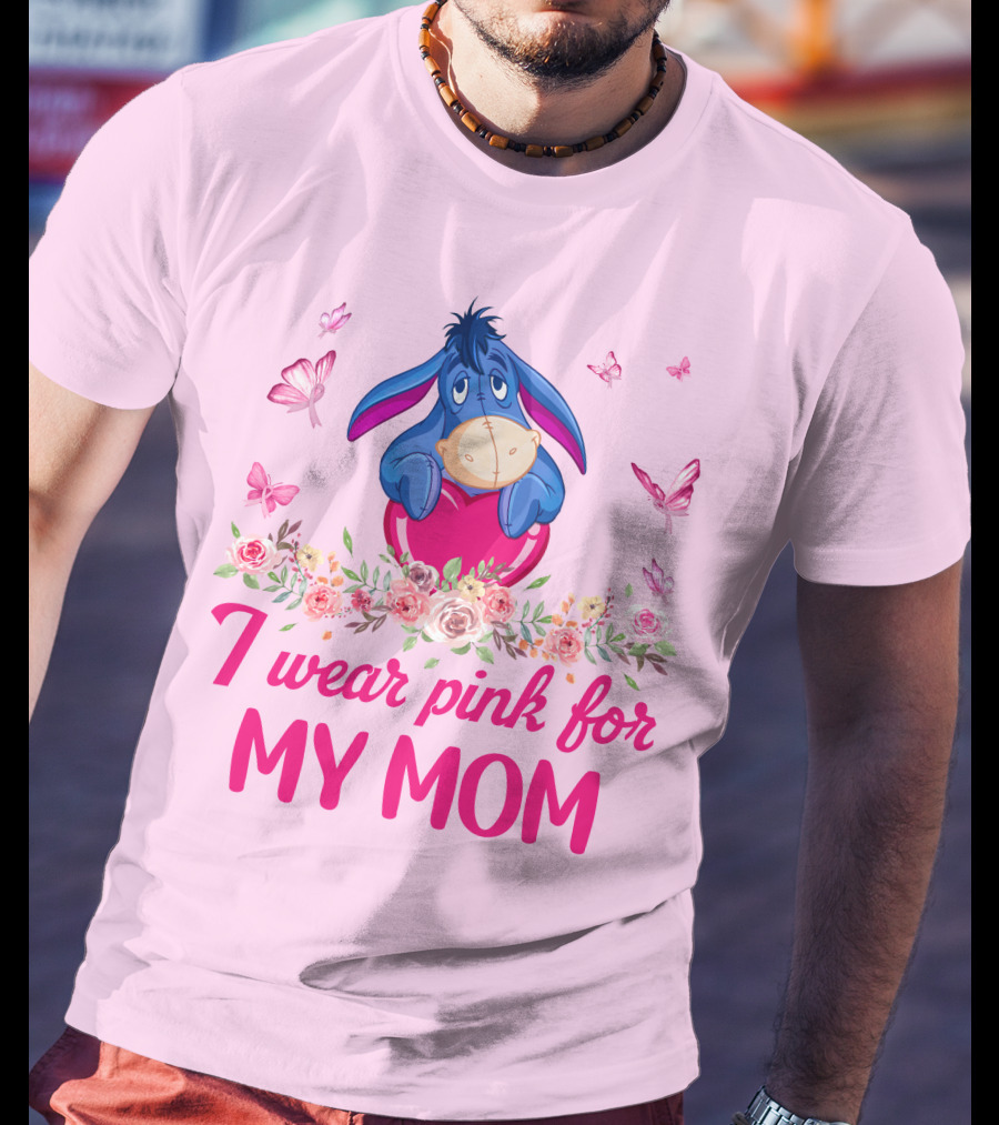 Eeyore I Wear Pink For My Mom Butterfly And Flowers T-Shirt