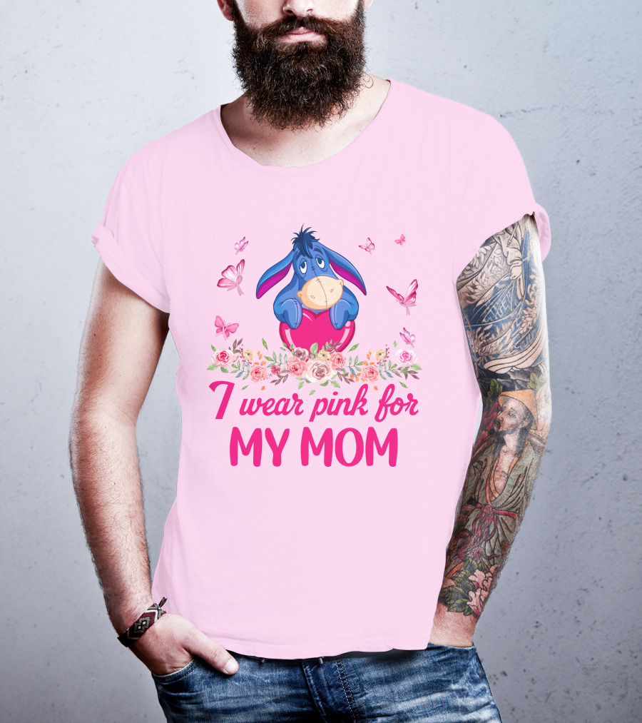 Eeyore I Wear Pink For My Mom Butterfly And Flowers T-Shirt
