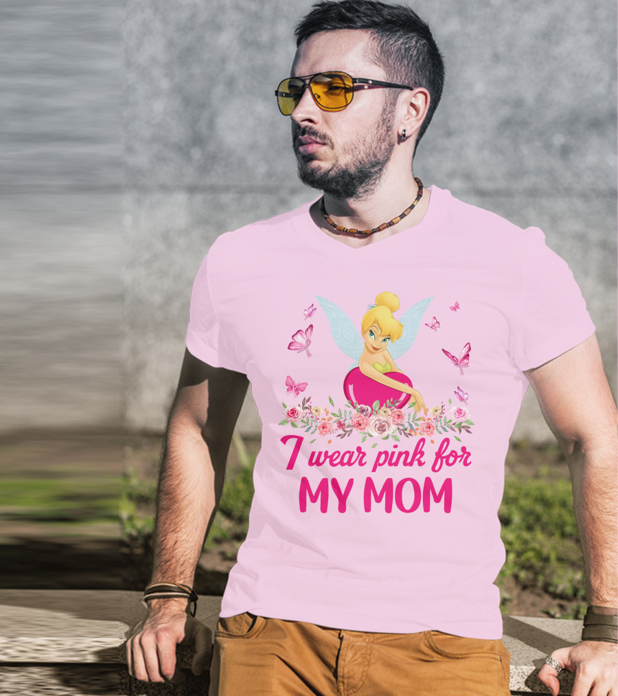 I Wear Pink For My Mom Tinkerbell Butterfly Flower Theme T-Shirt