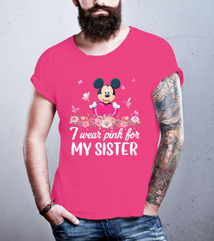 Mickey I Wear Pink For My Sister T-Shirt