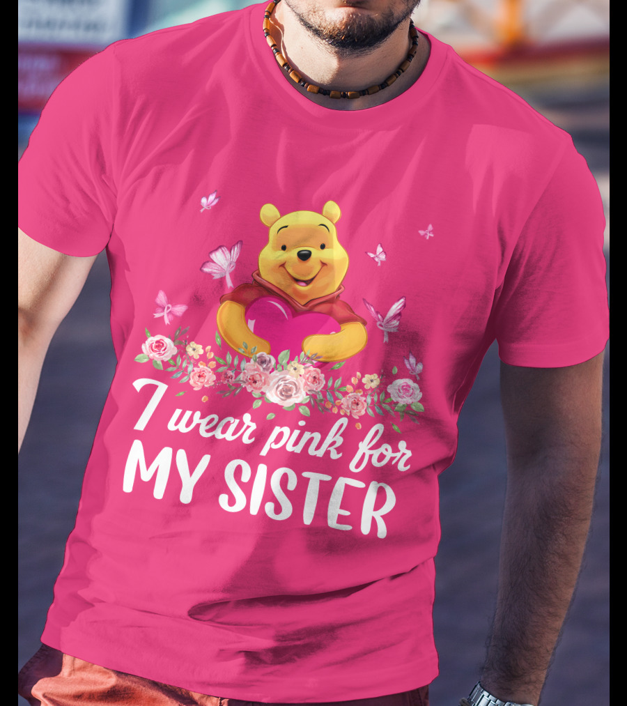 I Wear Pink For My Sister Pooh T-Shirt