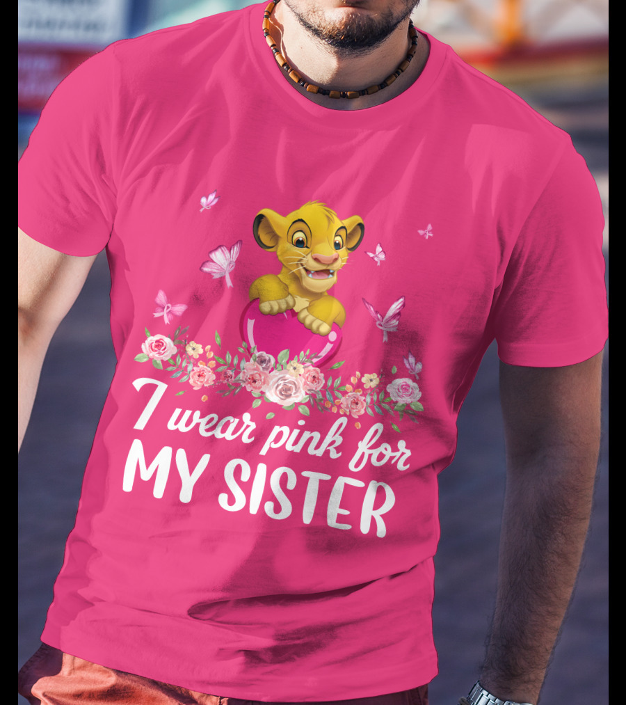 I Wear Pink For My Sister Simba T-Shirt