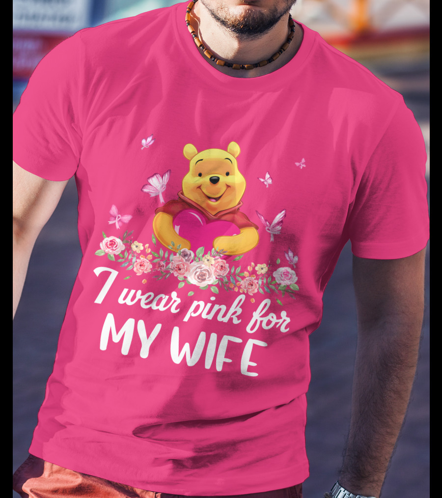 I Wear Pink For My Wife Pooh Bear Holding Heart With Butterflies And Flowers T-Shirt