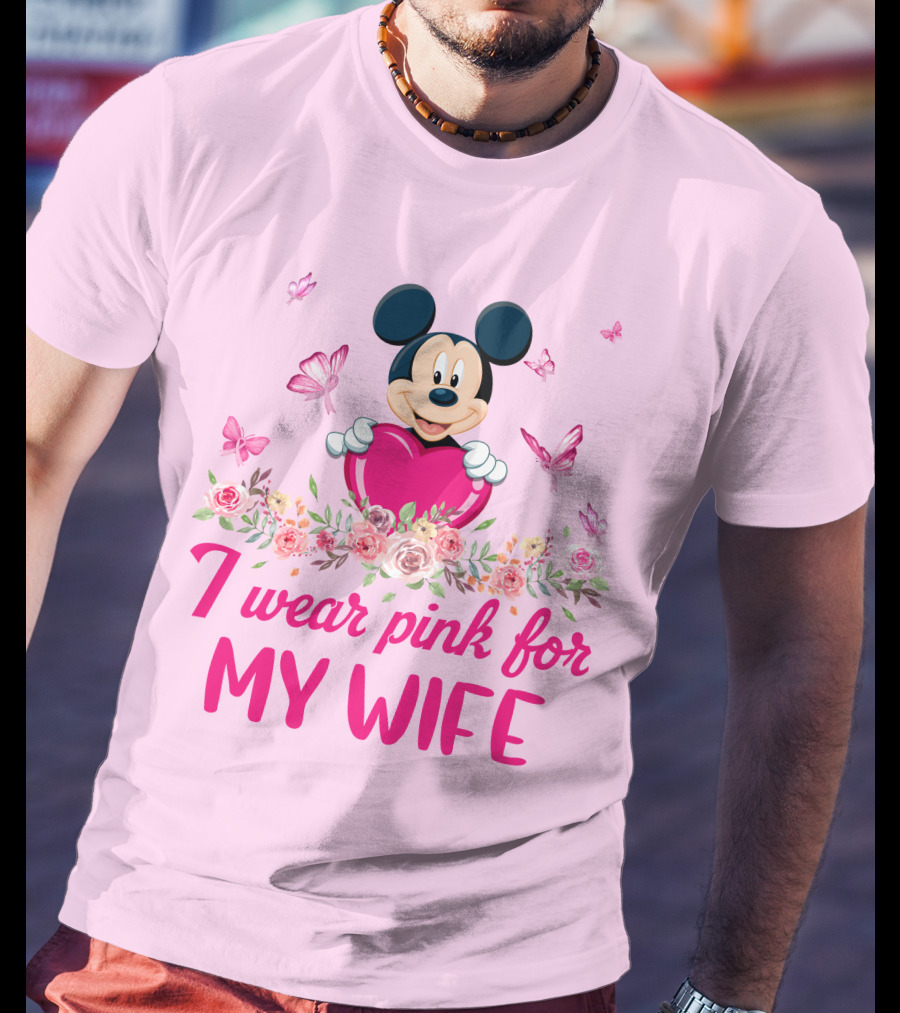 Mickey I Wear Pink For My Wife T-Shirt