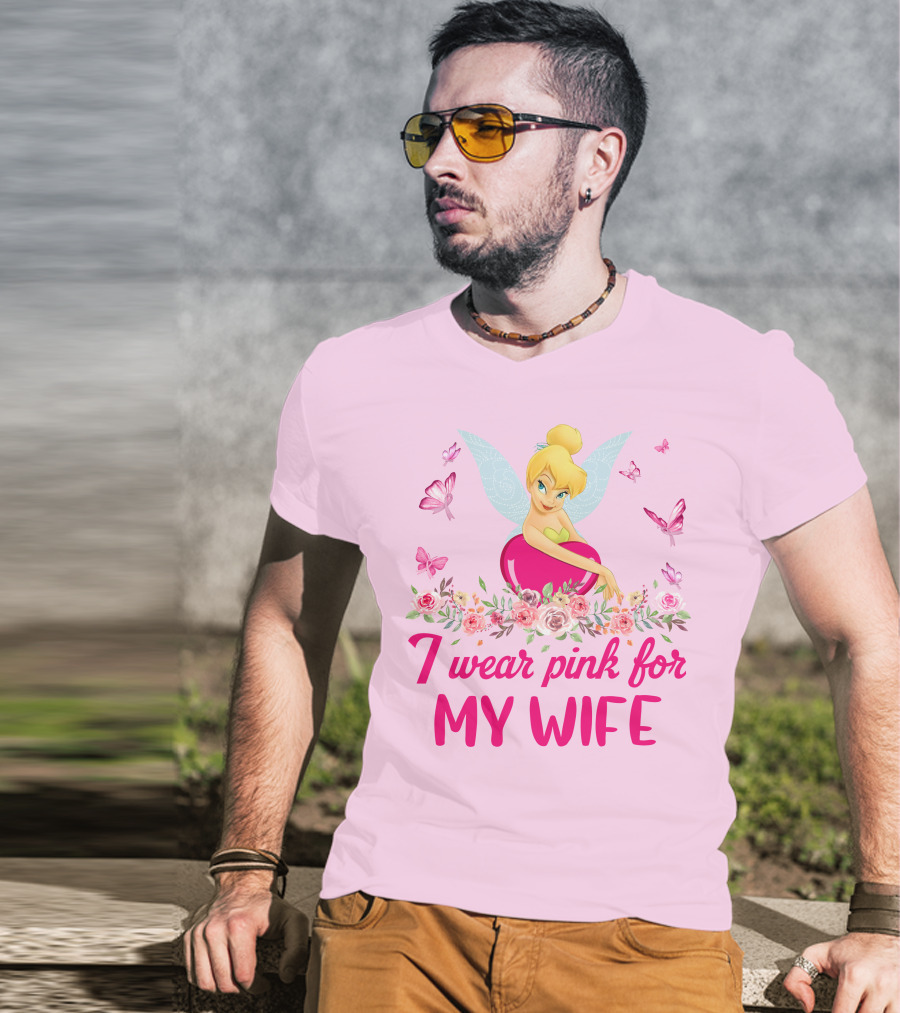 Tinkerbell I Wear Pink For My Wife T-Shirt