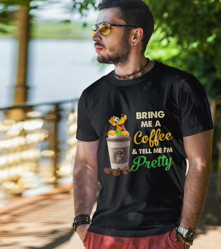 Bring Me A Coffee & Tell Me I'm Pretty Pluto T-Shirt