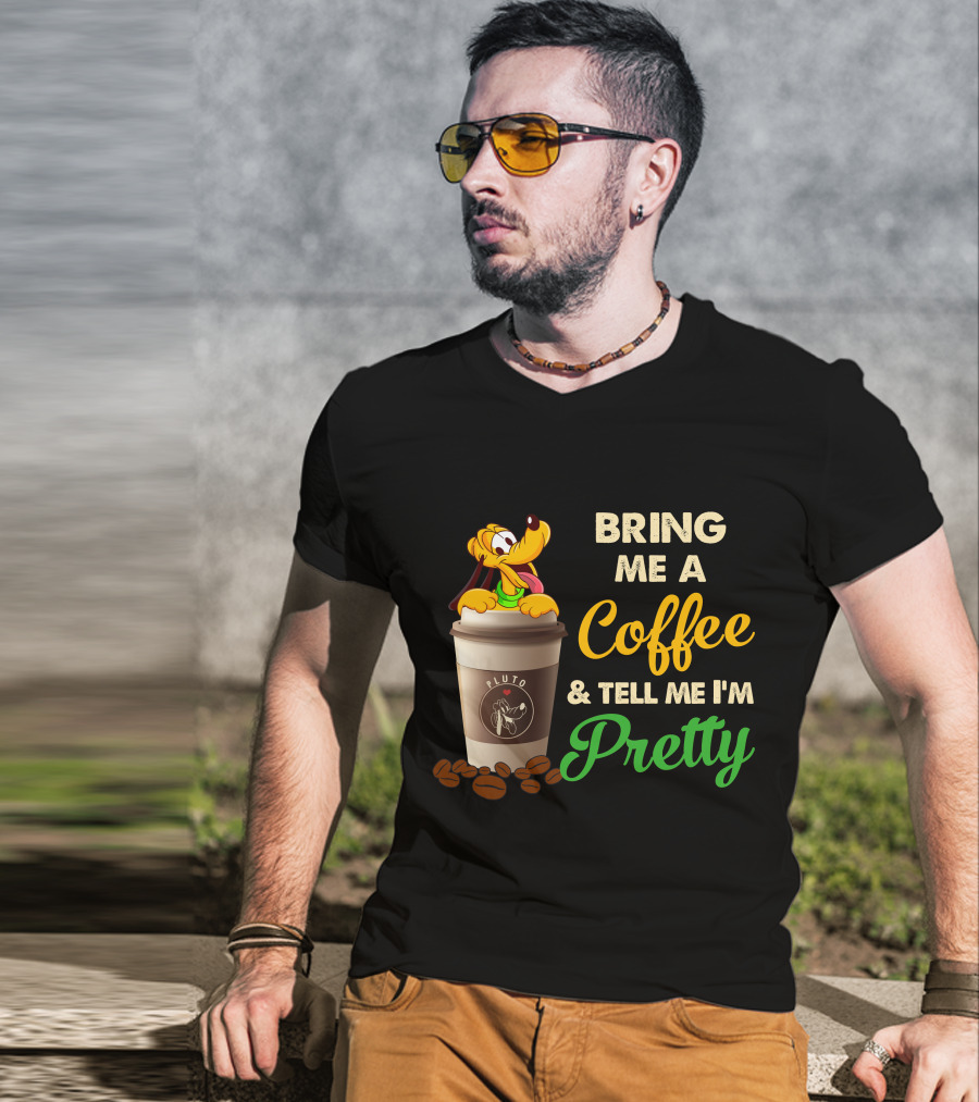 Bring Me A Coffee & Tell Me I'm Pretty Pluto T-Shirt