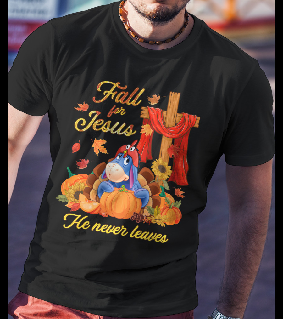 Fall For Jesus He Never Leaves Eeyore Pumpkin Thanksgiving T-Shirt