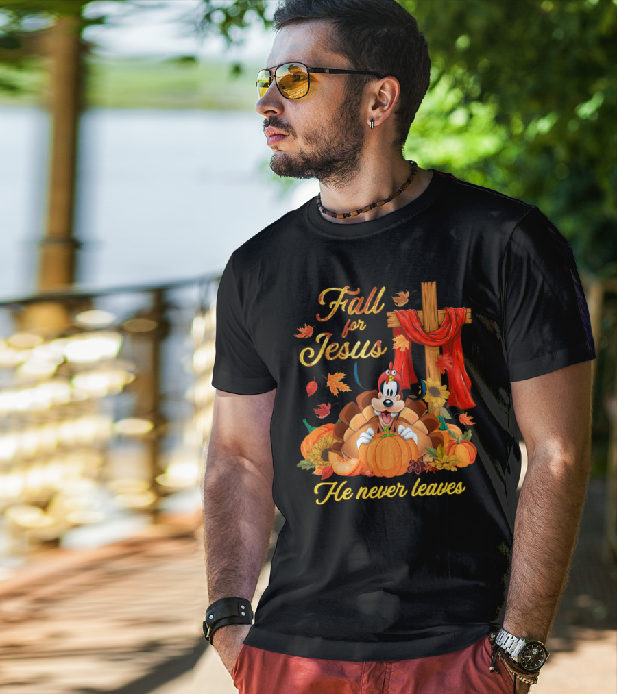 Goofy Fall For Jesus He Never Leaves Autumn Thanksgiving Christian Theme T-Shirt