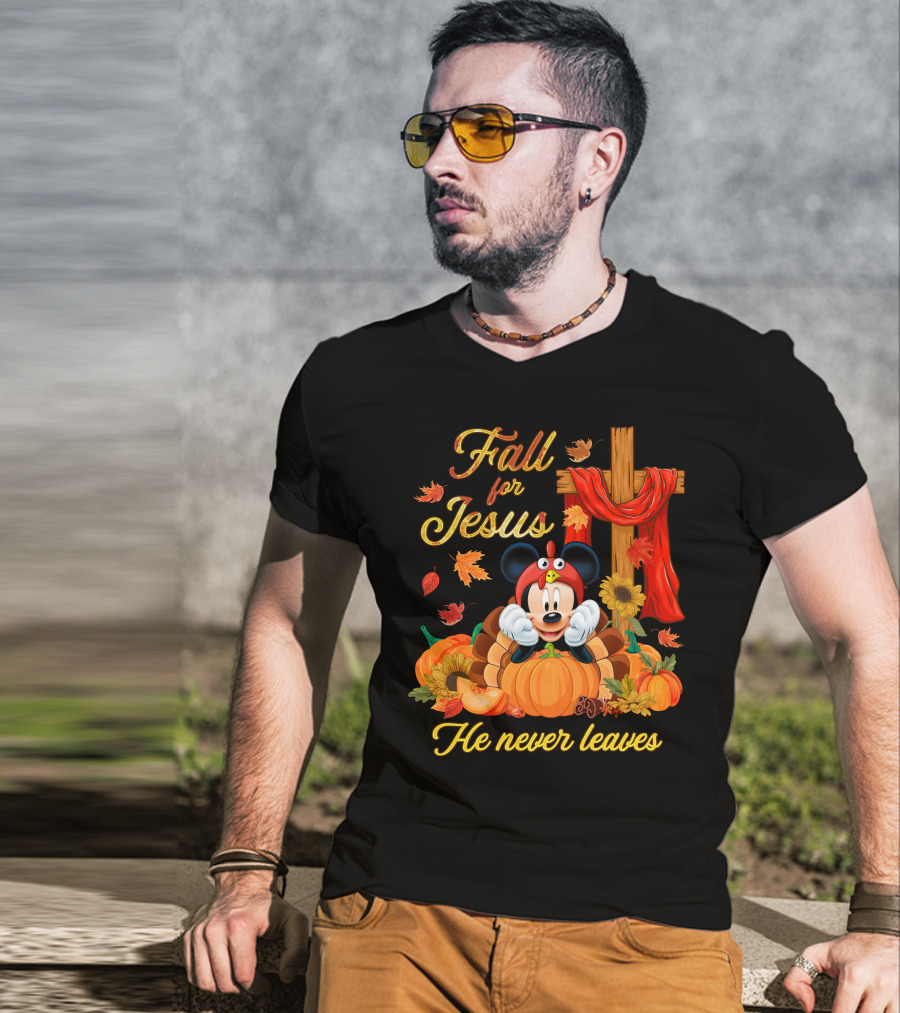 Fall For Jesus He Never Leaves Mickey T-Shirt