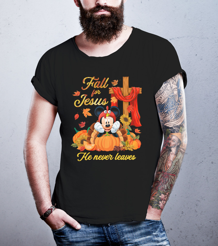Fall For Jesus He Never Leaves Mickey T-Shirt
