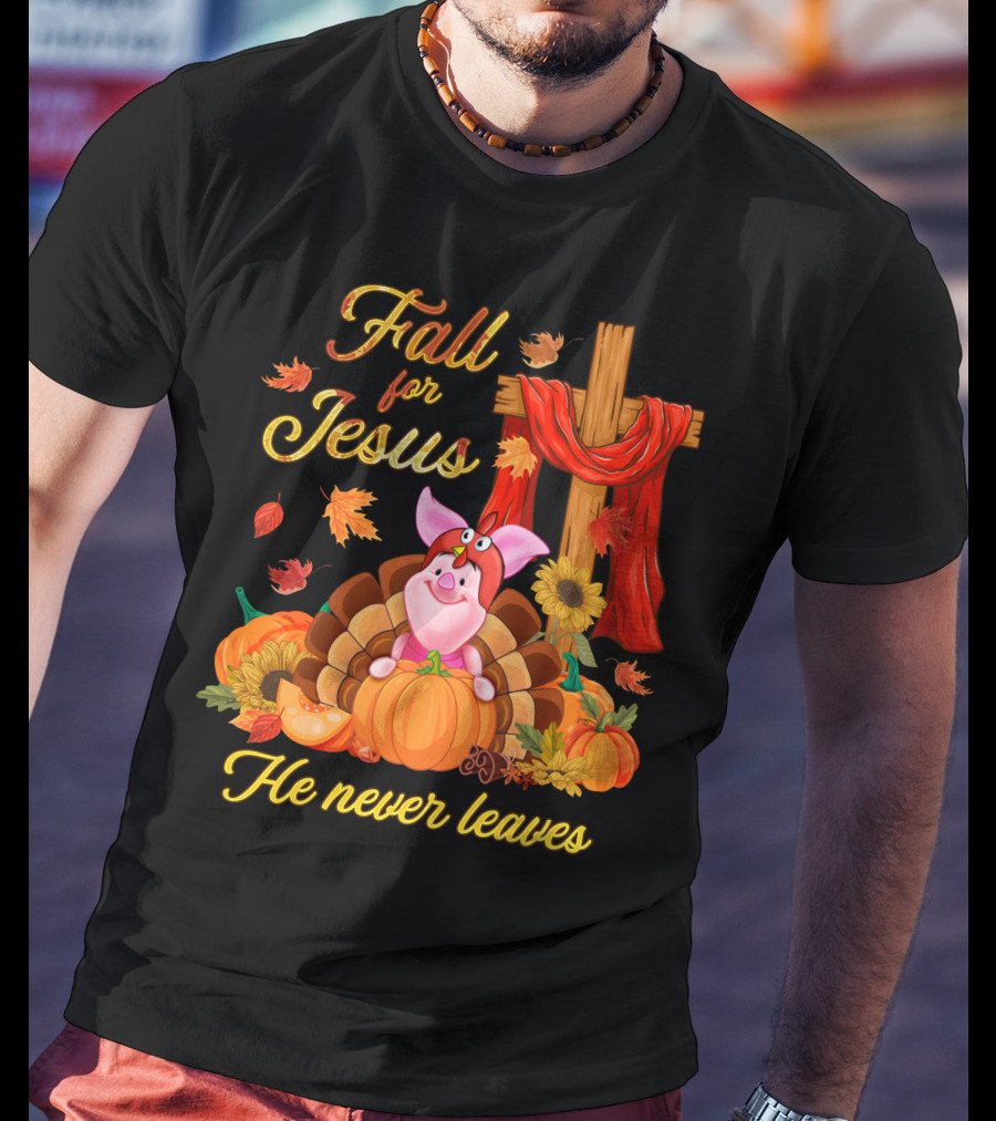 Fall For Jesus He Never Leaves Piglet Thanksgiving Pumpkin Cross T-Shirt