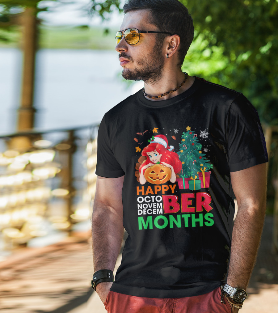 Happy October November December Ber Months Ariel T-Shirt