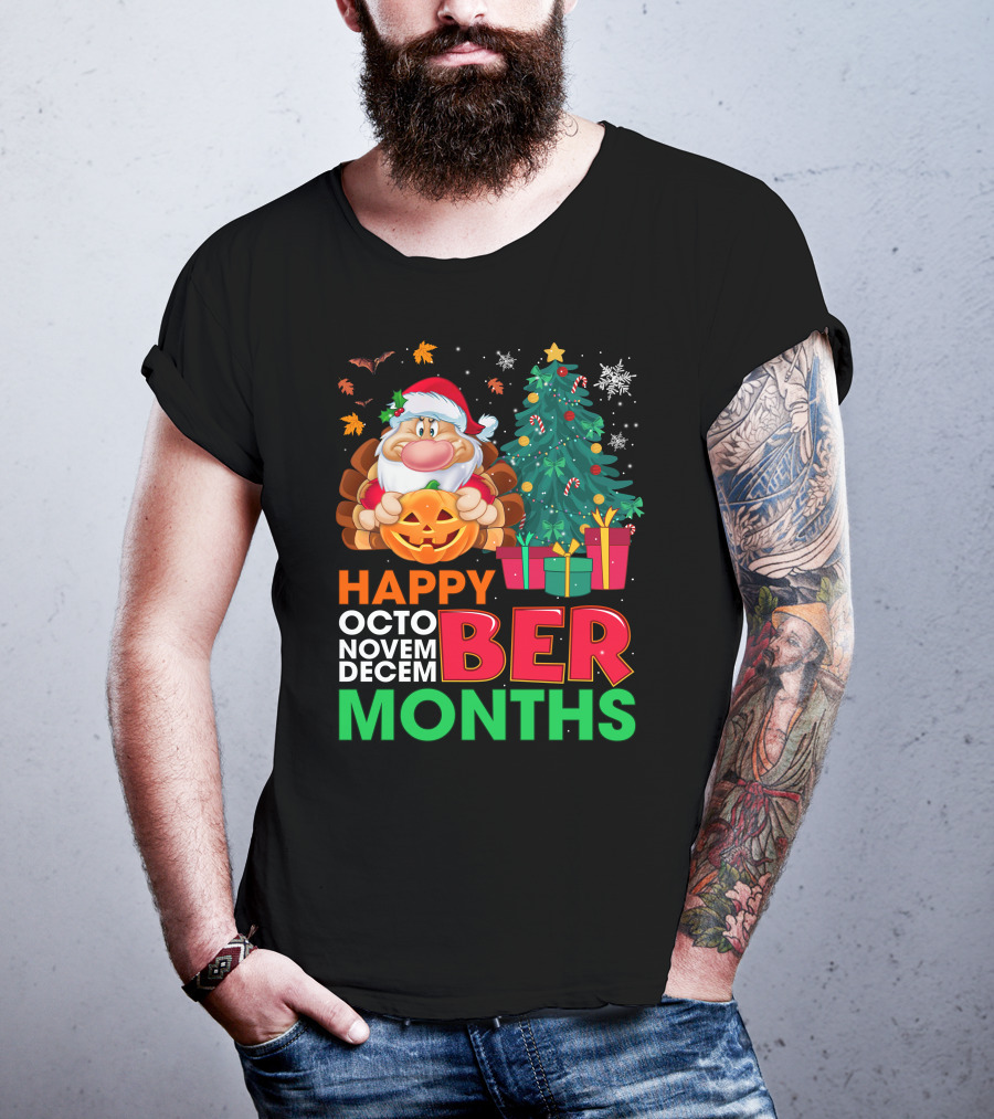 Happy Octo Novem Decem Ber Months Grumpy T-Shirt