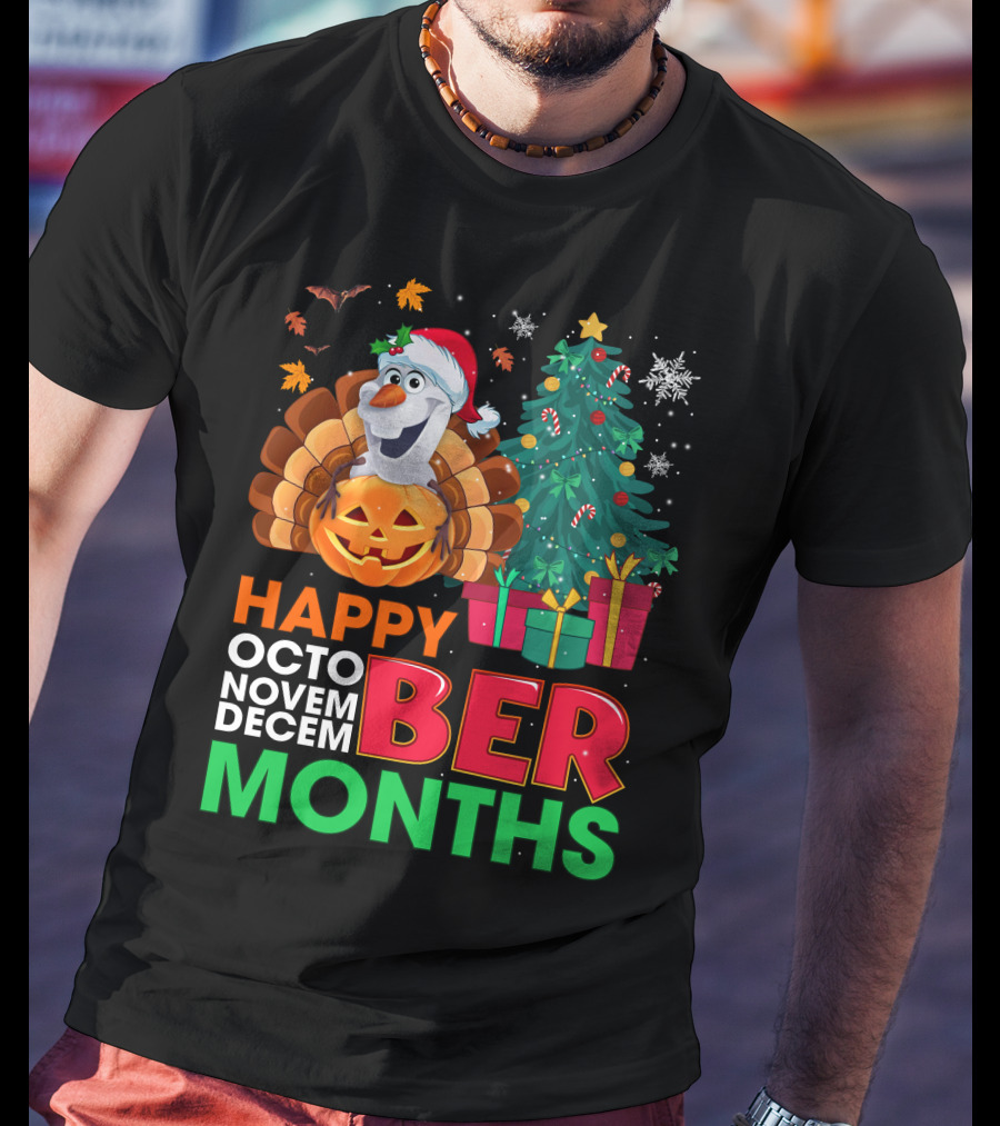 Happy Octo Novem Decem Ber Months Olaf Santa Hat Thanksgiving Pumpkin Christmas Tree Presents Snowflakes T-Shirt