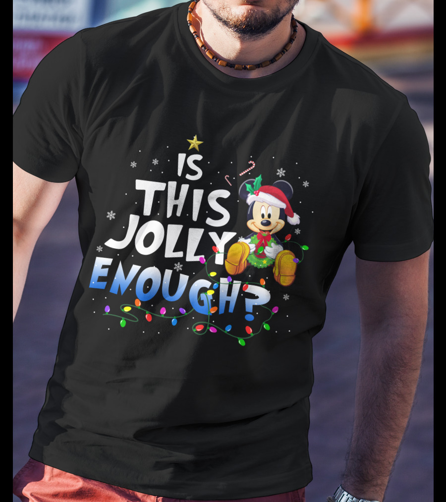 Mickey Is This Jolly Enough? T-Shirt