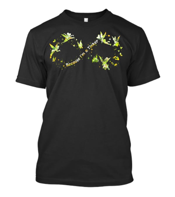 Because I'm A Tinker T-Shirt