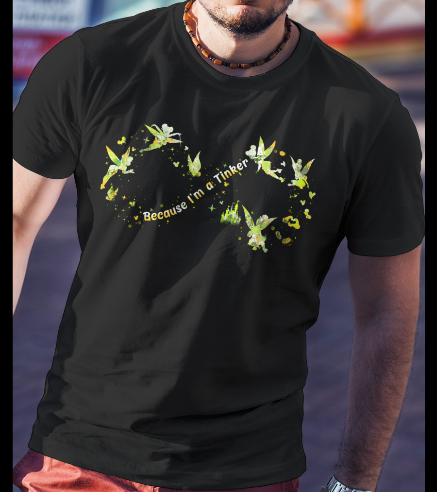 Because I'm A Tinker T-Shirt