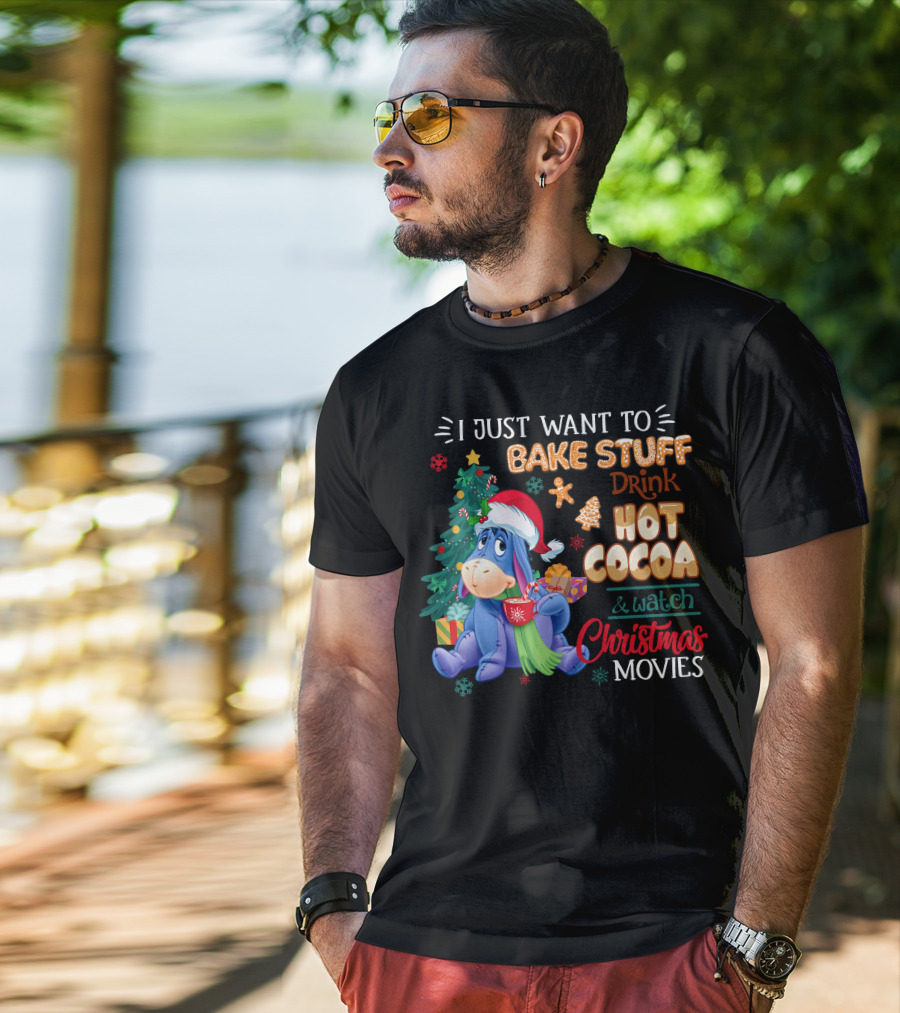 Eeyore I Just Want To Bake Stuff Drink Hot Cocoa & Watch Christmas Movies T-Shirt