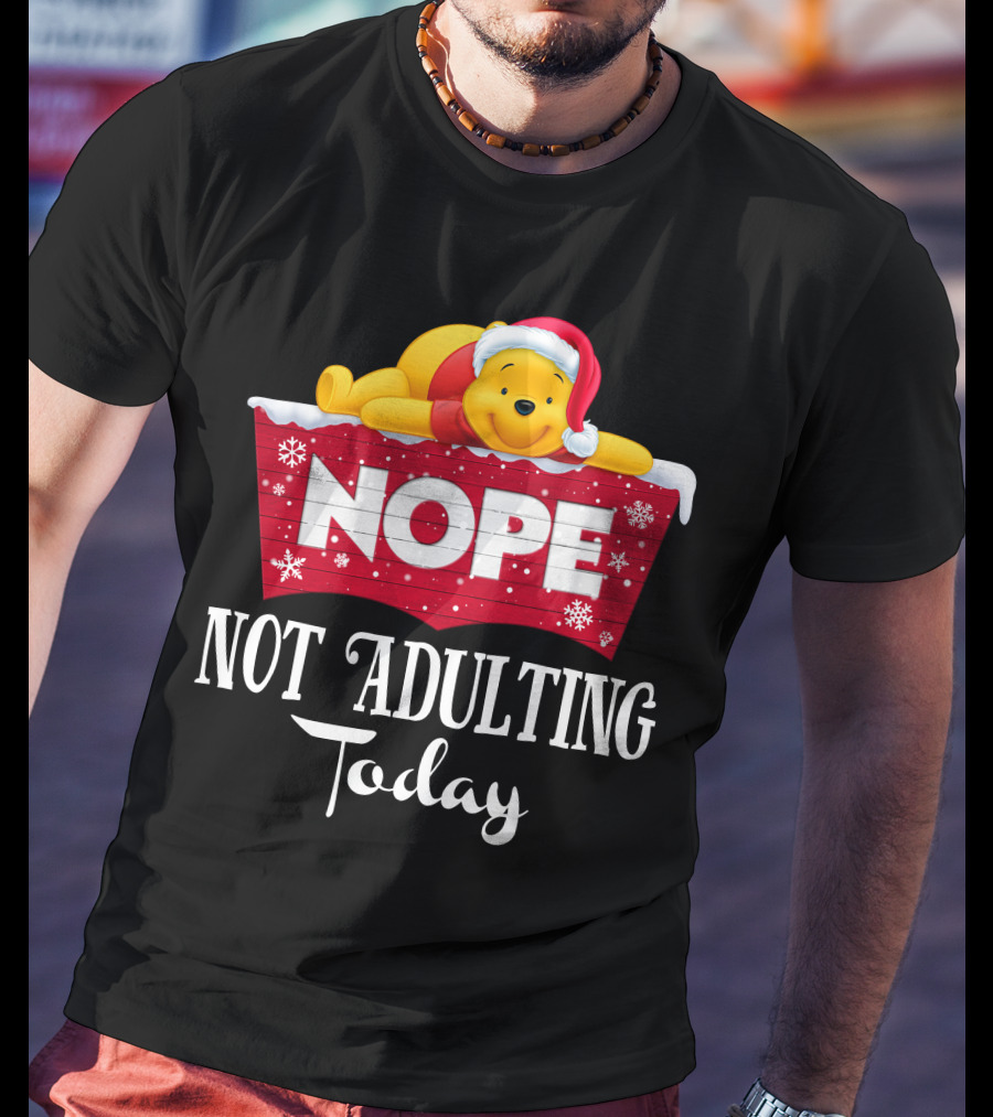 Nope Not Adulting Today Pooh Santa Hat Snowflakes T-Shirt