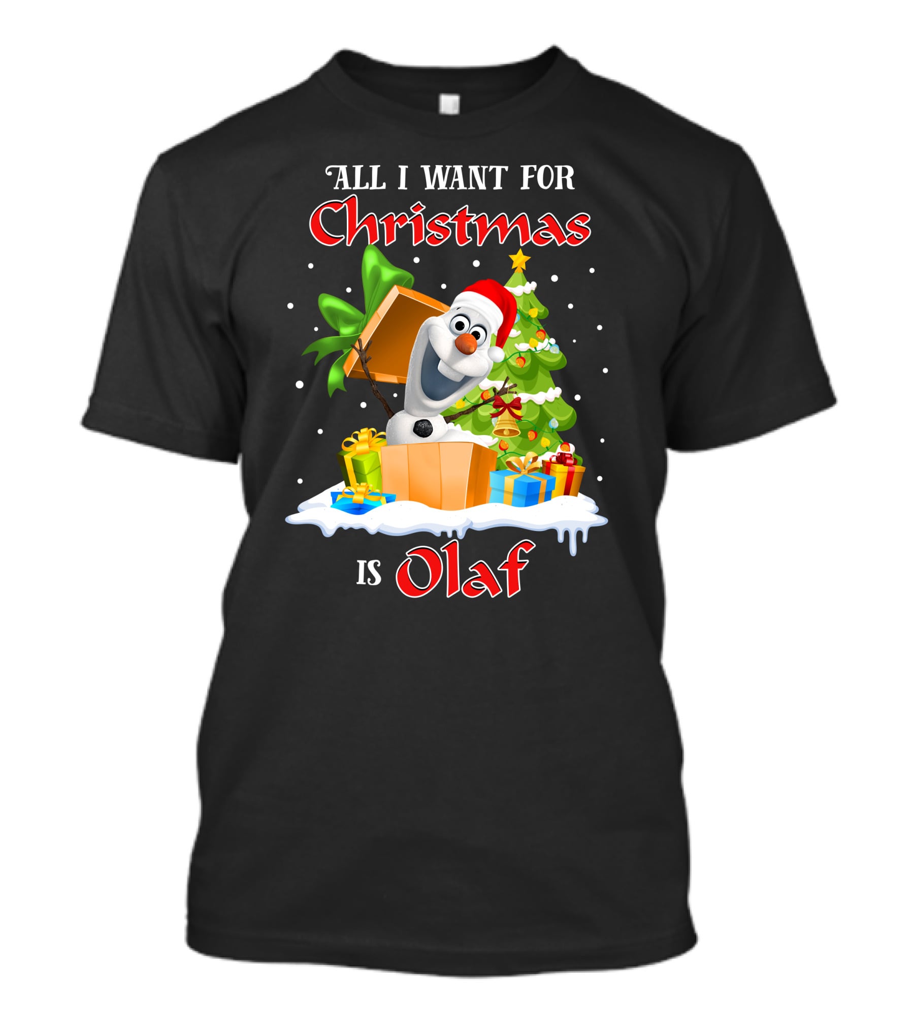 All I Want For Christmas Is Olaf T-Shirt
