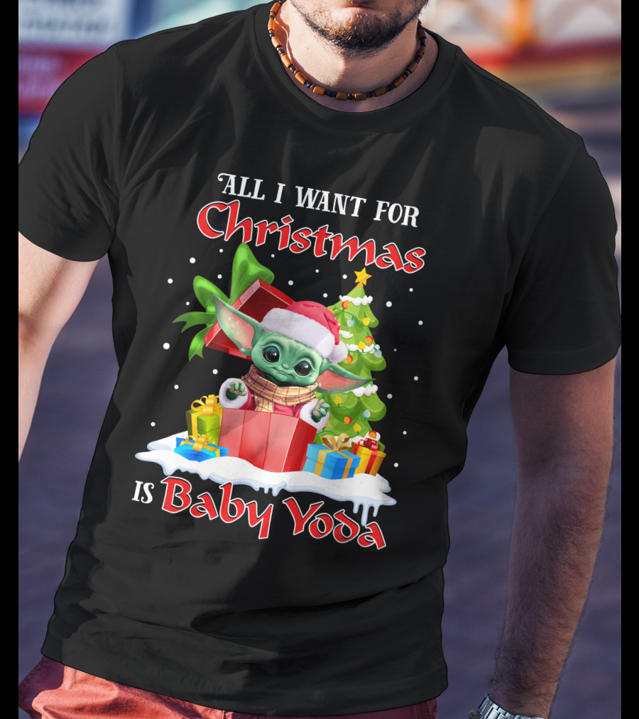 All I Want For Christmas Is Baby Yoda T-Shirt