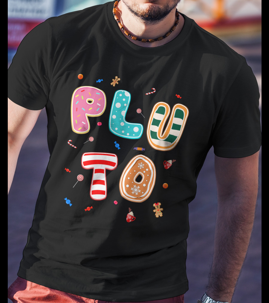 Pluto Candy Lettering With Gingerbread And Festive Treats T-Shirt