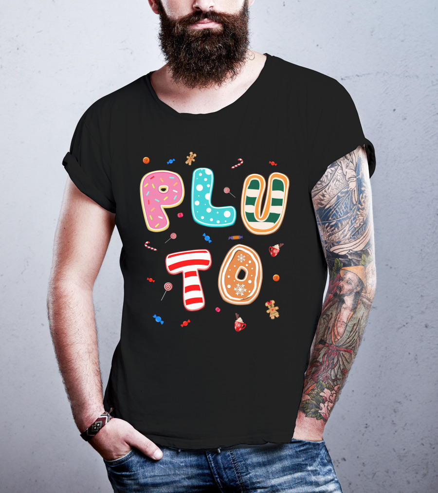 Pluto Candy Lettering With Gingerbread And Festive Treats T-Shirt