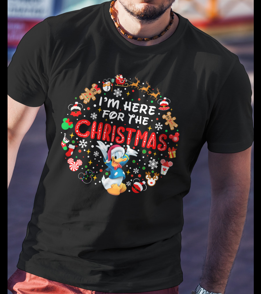 I'm Here For The Christmas Donald Duck Holiday Celebration T-Shirt
