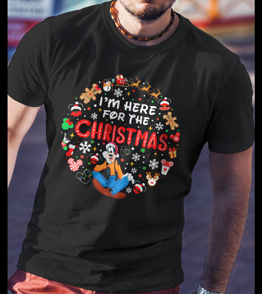 I'm Here For The Christmas Goofy T-Shirt
