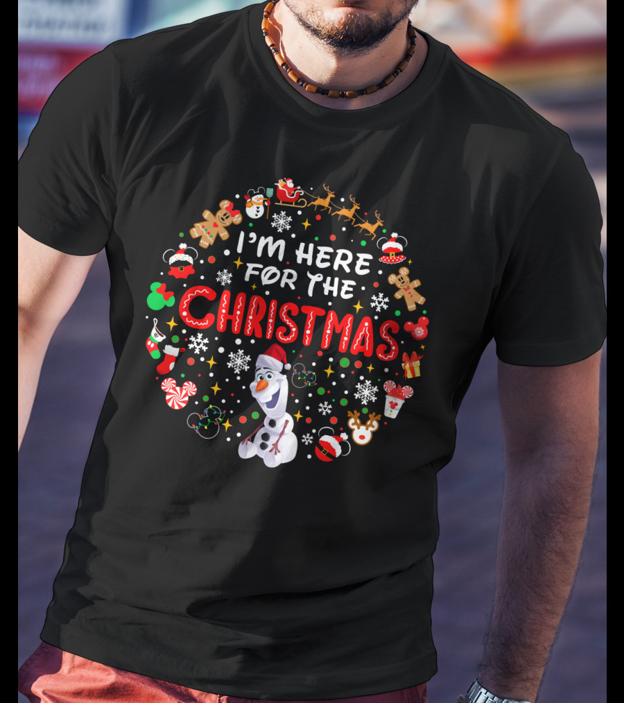 I'm Here For The Christmas Olaf Snowman Reindeer Santa Gingerbread Mickey T-Shirt