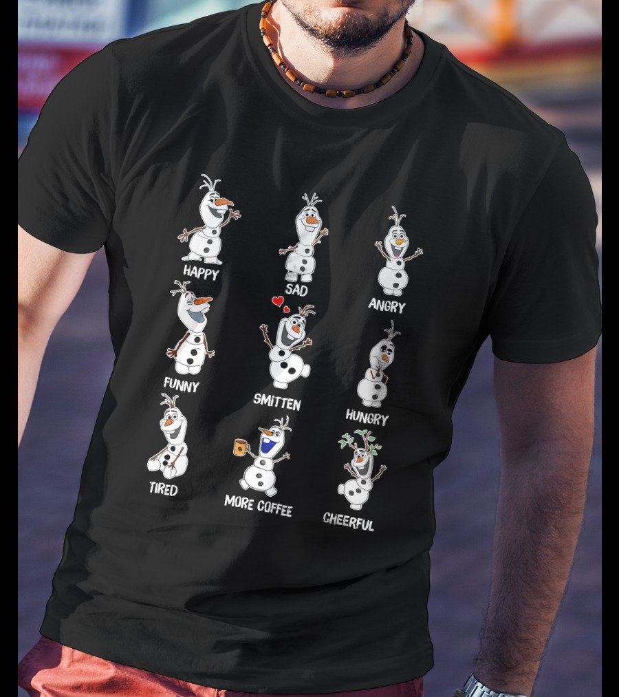 Olaf Moods Happy Sad Angry Funny Smitten Hungry Tired More Coffee Cheerful T-Shirt
