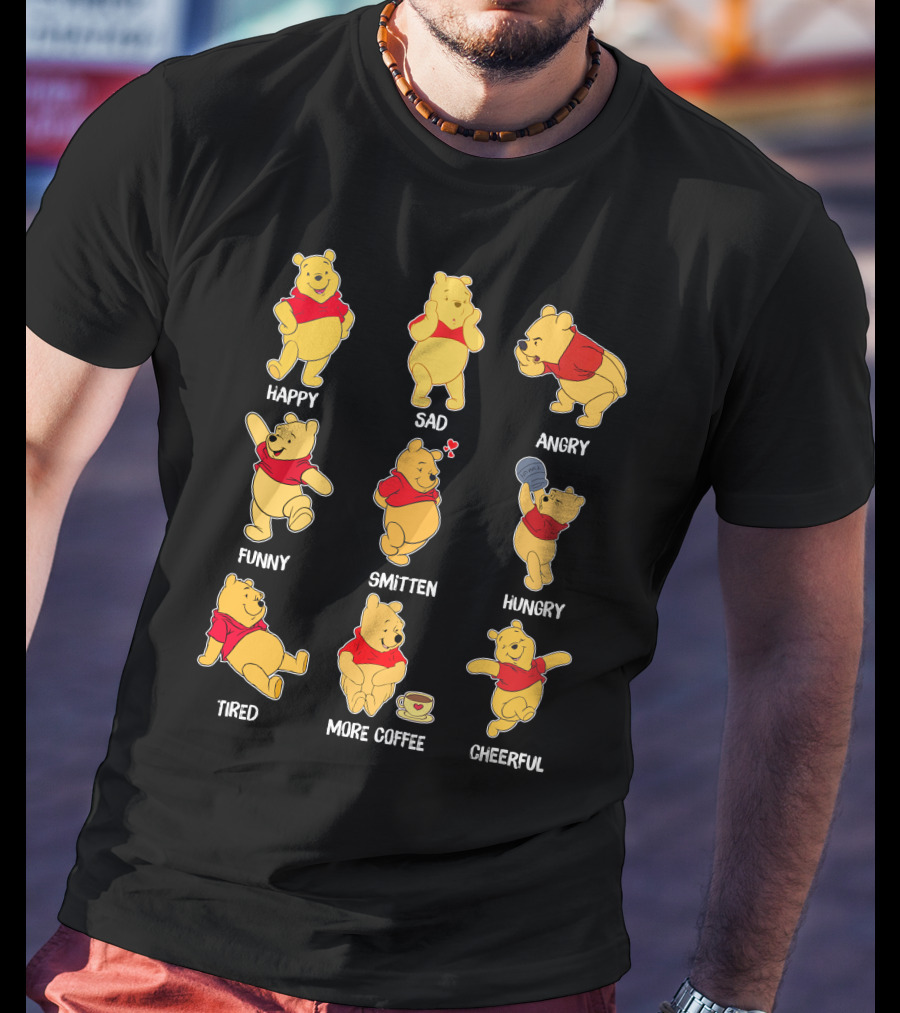 Happy Sad Angry Funny Smitten Hungry Tired More Coffee Cheerful Pooh Moods T-Shirt
