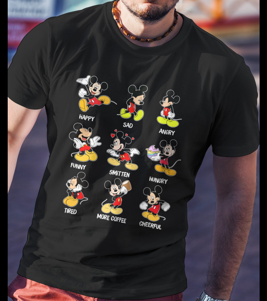 Mickey Happy Sad Angry Funny Smitten Hungry Tired More Coffee Cheerful T-Shirt