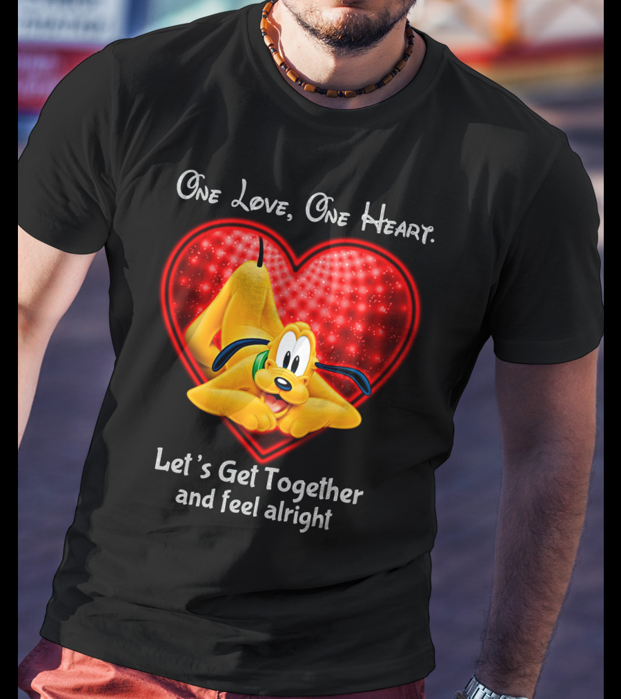 One Love One Heart Let's Get Together And Feel Alright Pluto Love T-Shirt