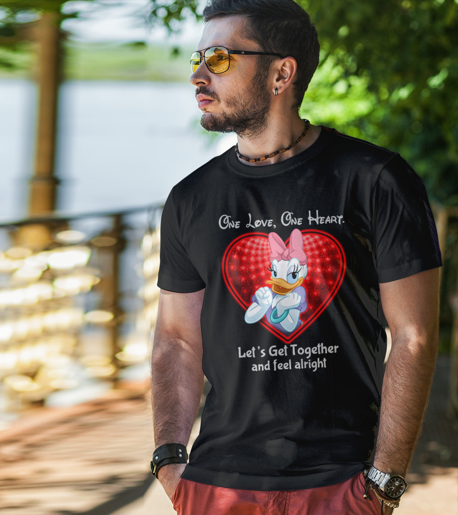 One Love One Heart Let's Get Together And Feel Alright Daisy Duck T-Shirt