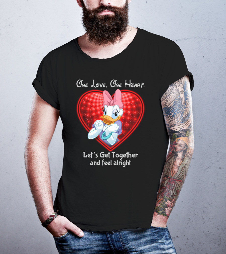 One Love One Heart Let's Get Together And Feel Alright Daisy Duck T-Shirt