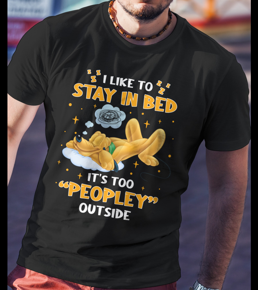 I Like To Stay In Bed It's Too Peopley Outside Pluto T-Shirt