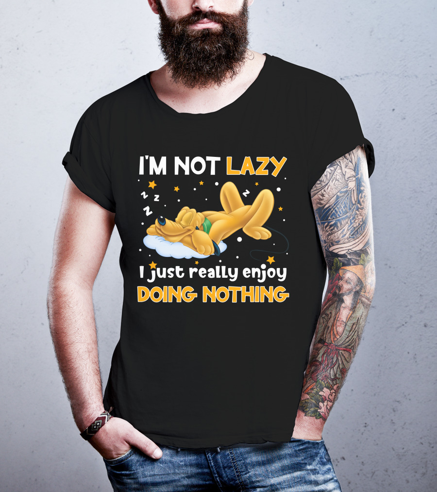 I'm Not Lazy I Just Really Enjoy Doing Nothing Pluto T-Shirt