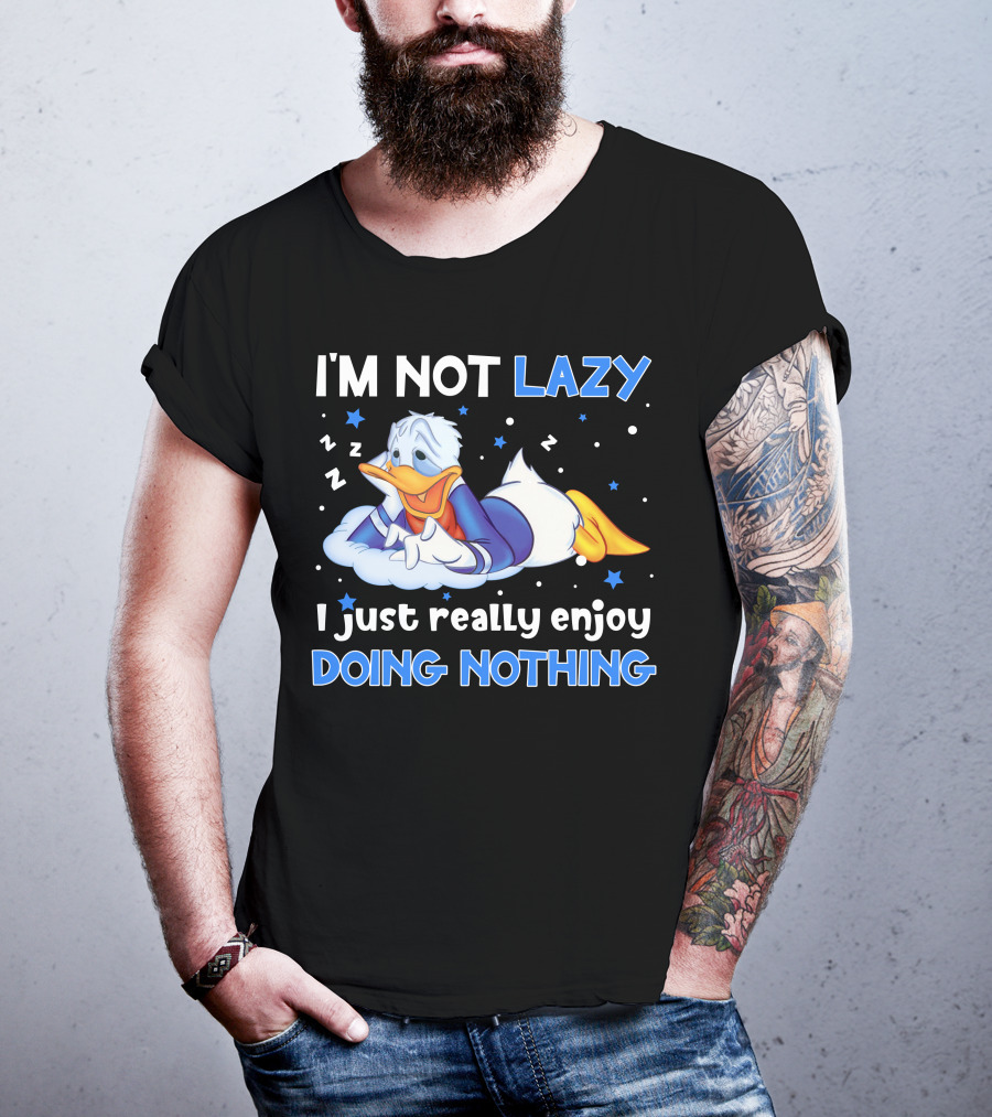 I'm Not Lazy Donald Just Really Enjoy Doing Nothing T-Shirt