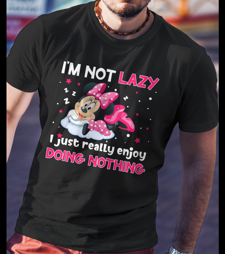 I'm Not Lazy I Just Really Enjoy Doing Nothing Minnie T-Shirt