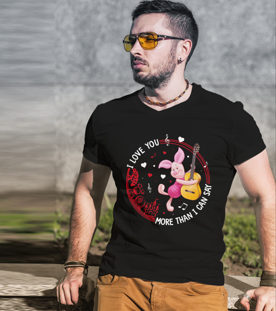 I Love You More Than I Can Say Piglet Love T-Shirt