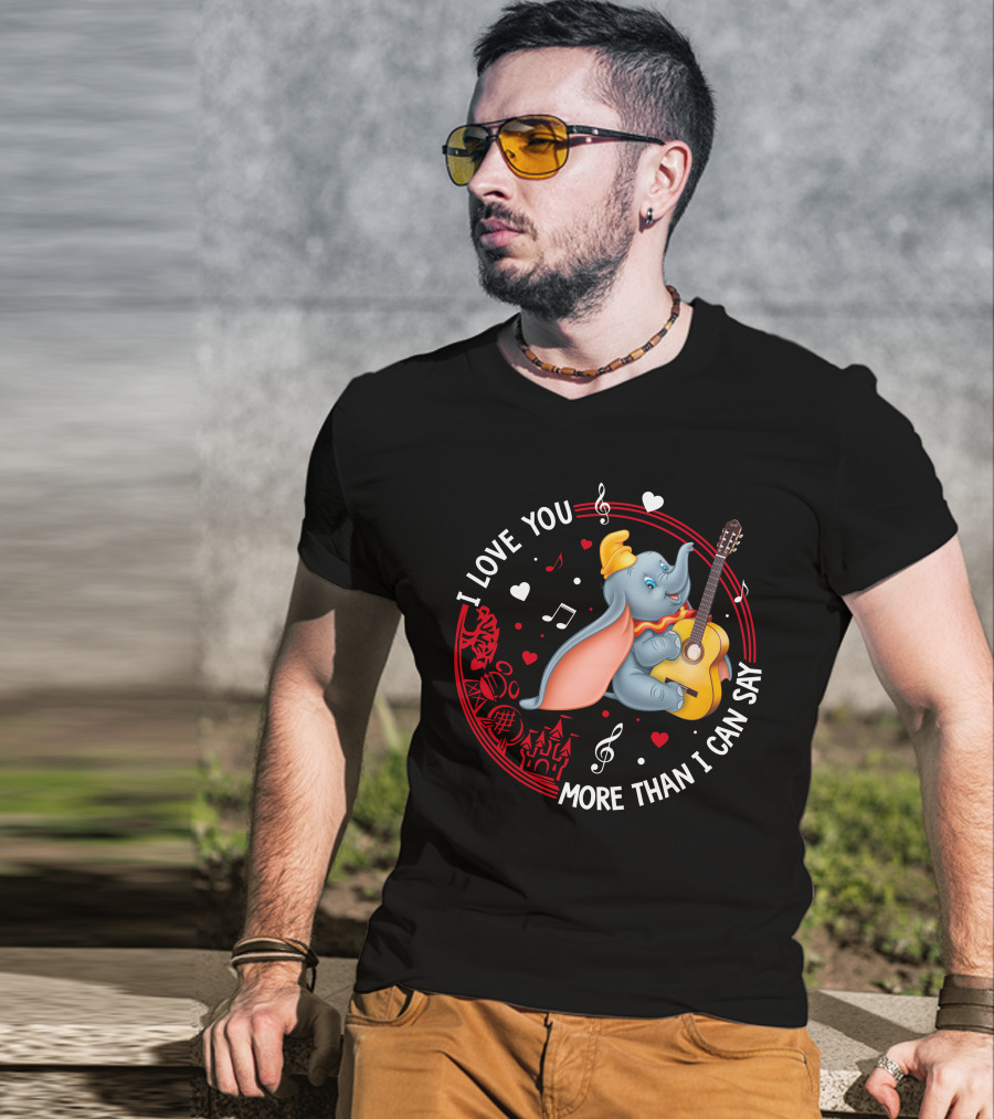 I Love You More Than I Can Say Dumbo Love T-Shirt