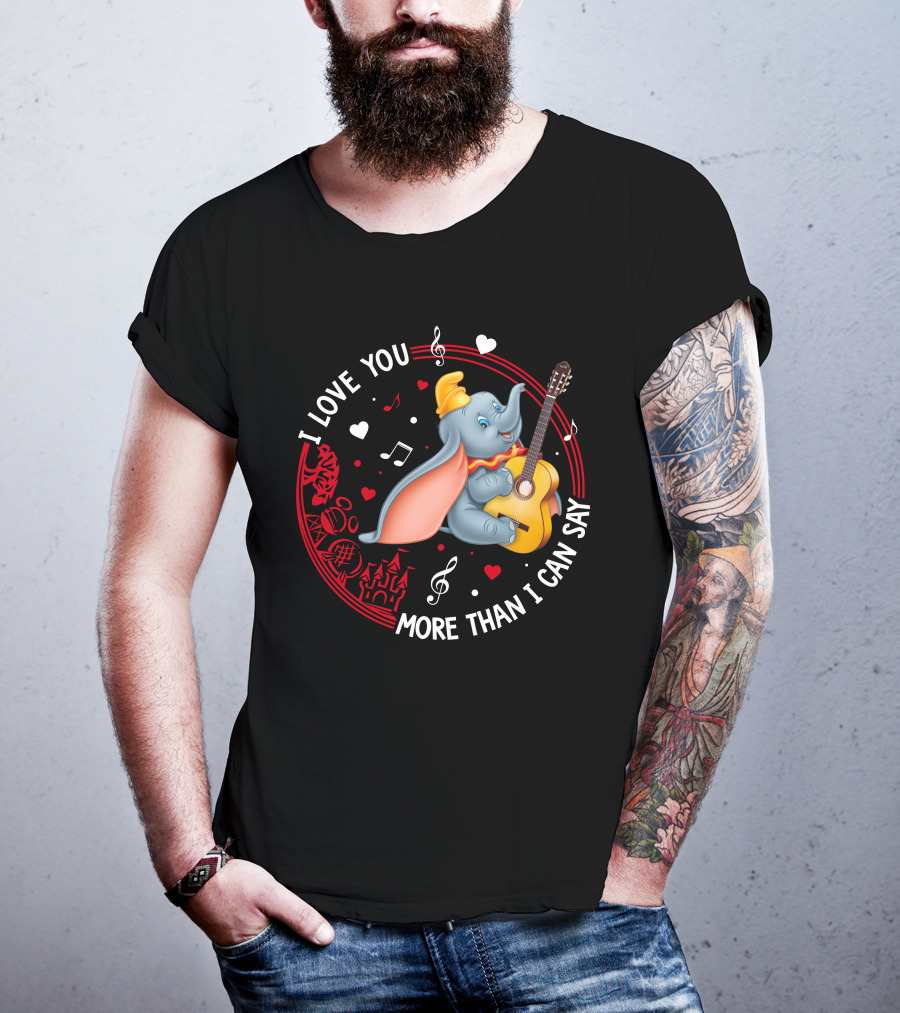 I Love You More Than I Can Say Dumbo Love T-Shirt