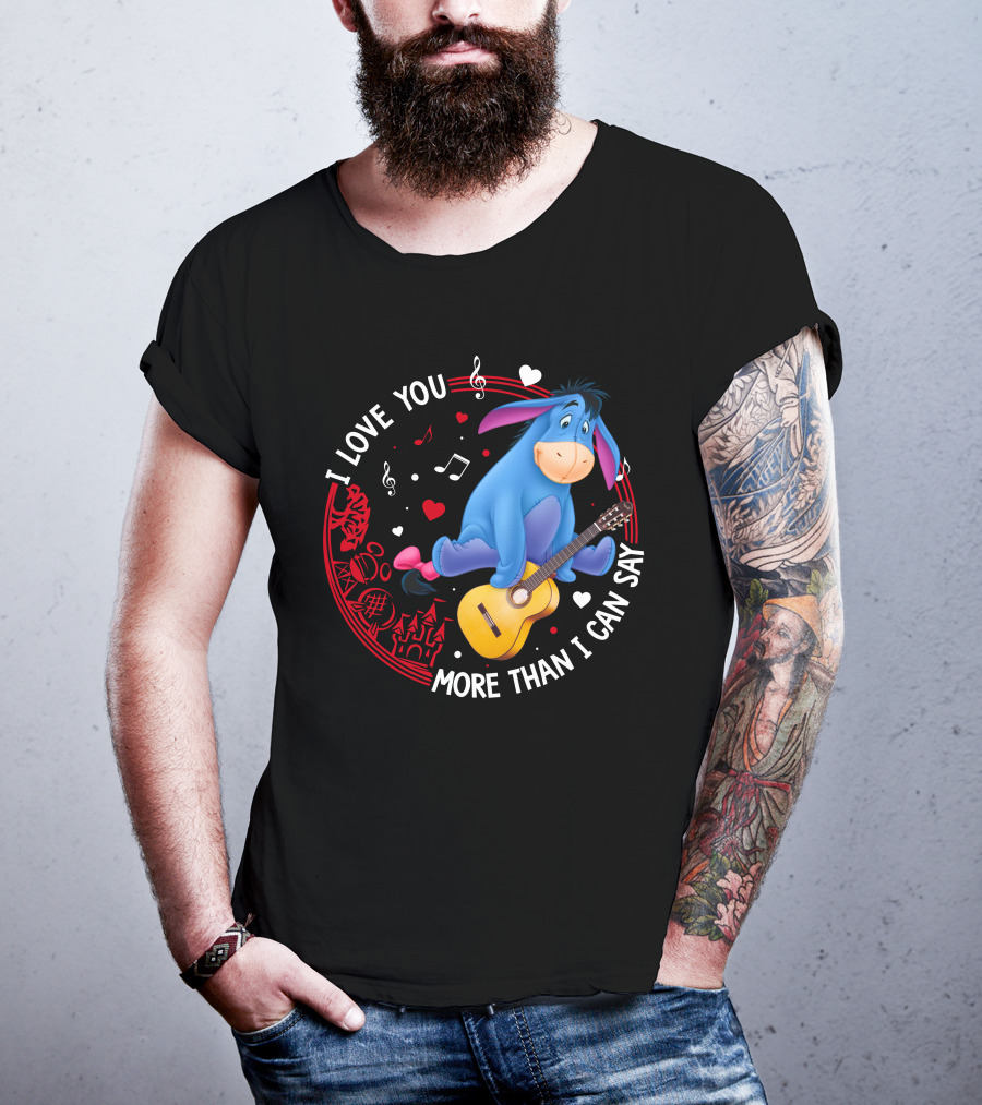 I Love You More Than I Can Say Eeyore Music Guitar Hearts T-Shirt