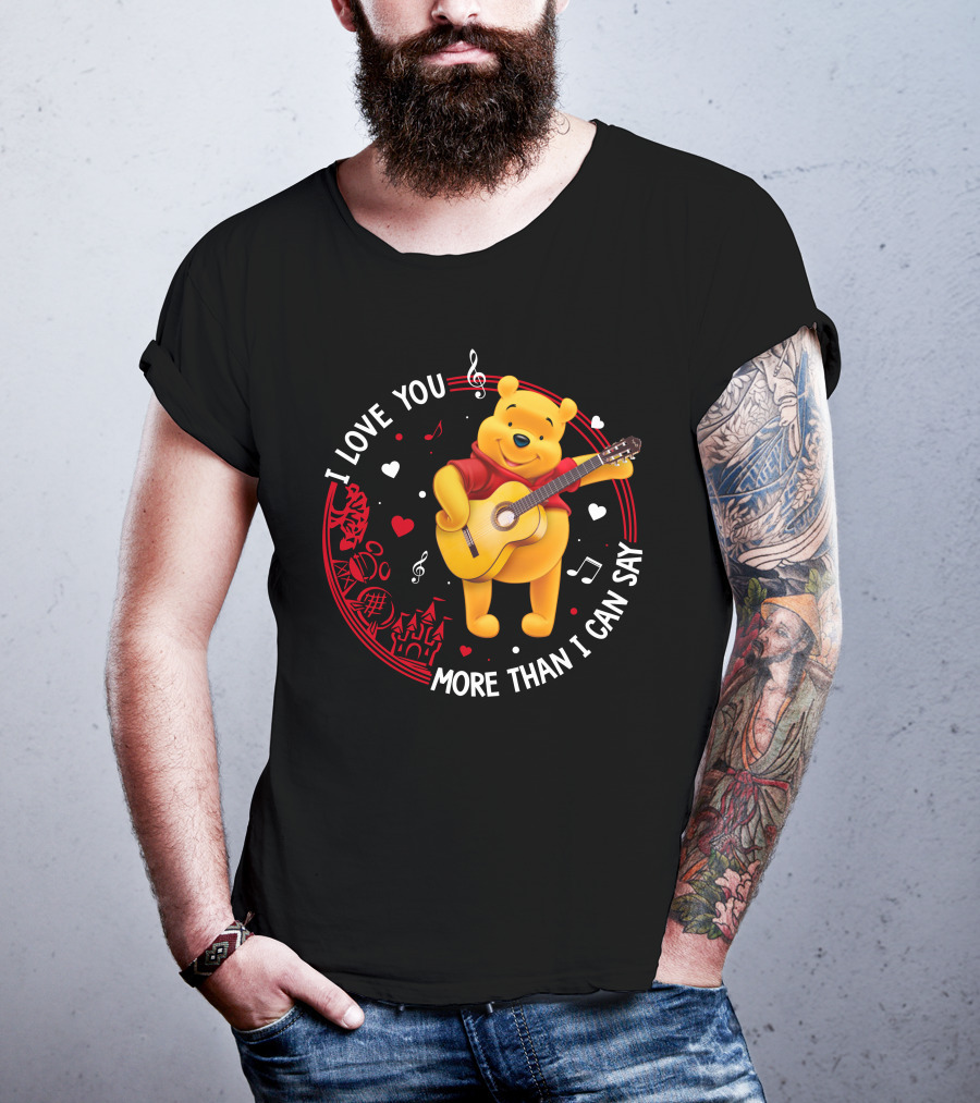 I Love You More Than I Can Say Pooh Love T-Shirt